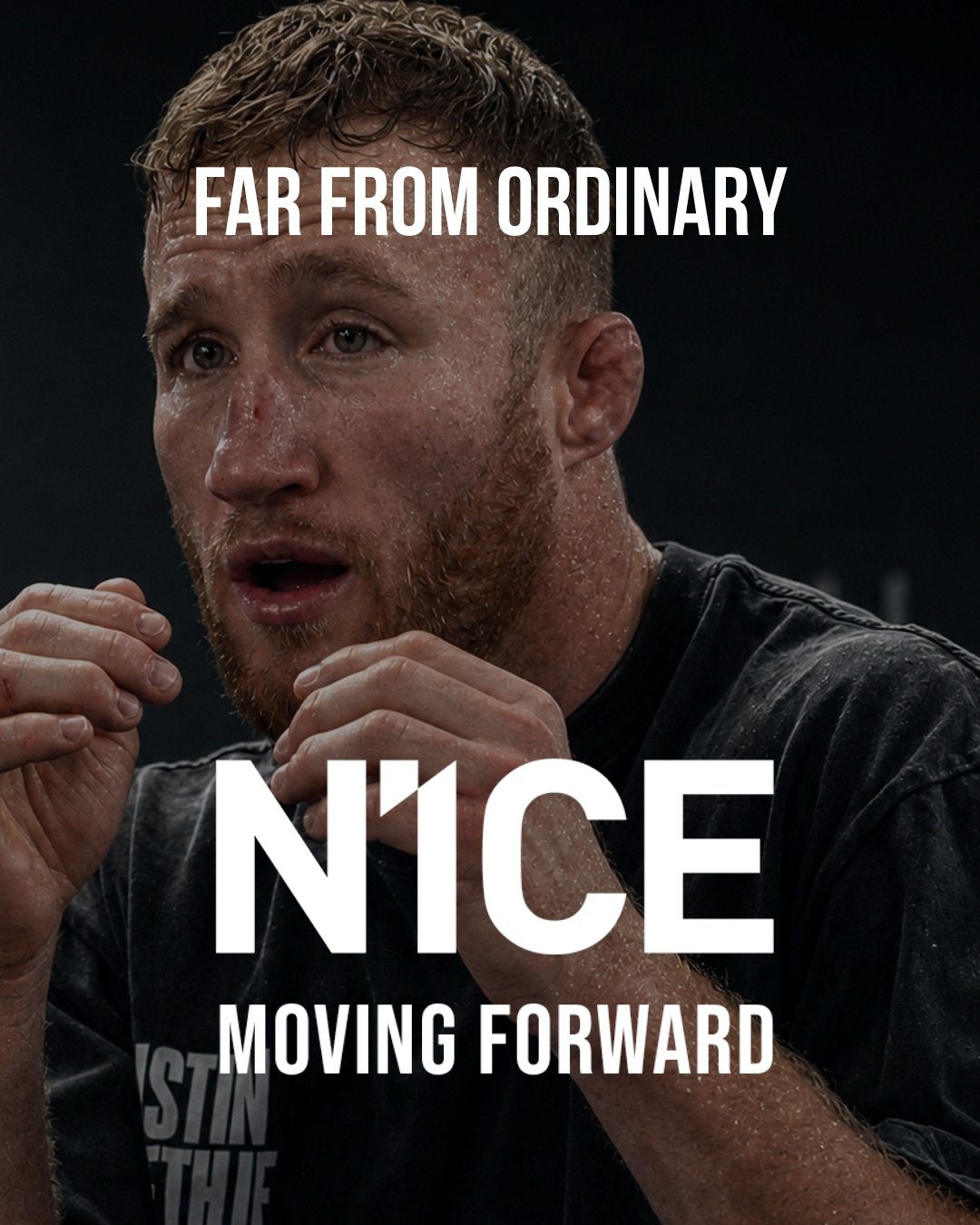 N1CE campaign creative featuring UFC main-event fighter Justin Gaethje — 'Far From Ordinary / Moving Forward'.